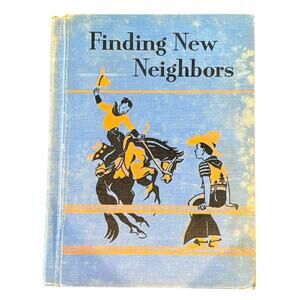 VTG 1948 Finding New Neighbors Book, Children's Reader by Russell et al, HC